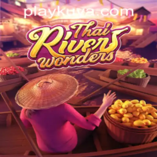 Exploring ThaiRiverWonders: A Fascinating Gaming Adventure at Kuyaplay Casino
