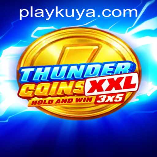 Explore the Thrills of ThunderCoinsXxl in Kuyaplay Casino